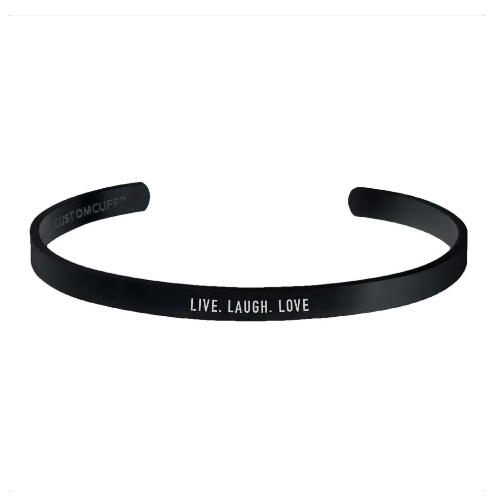 "LIVE. LAUGH. LOVE." CUFF